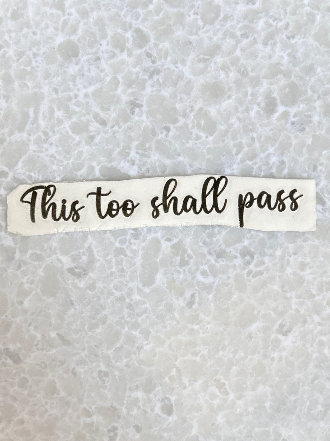 METAL STICKER- THIS TOO SHALL PASS