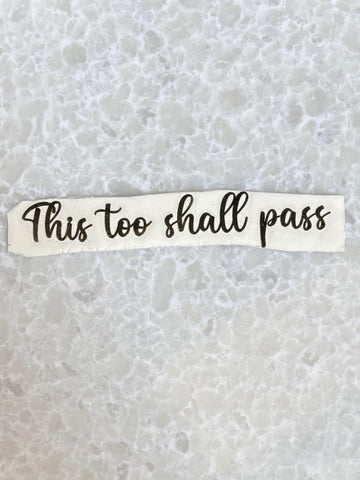 METAL STICKER- THIS TOO SHALL PASS