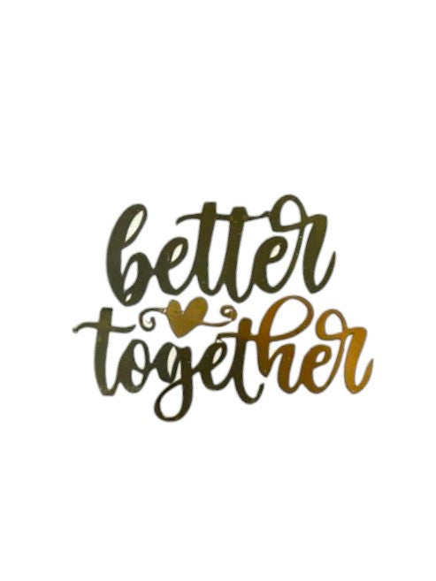 METAL STICKER - BETTER TOGETHER