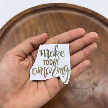 METAL STICKER- MAKE TODAY AMAZING